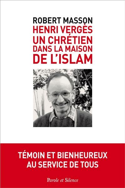 Henri Vergès, un chrétien dans la maison de l'islam