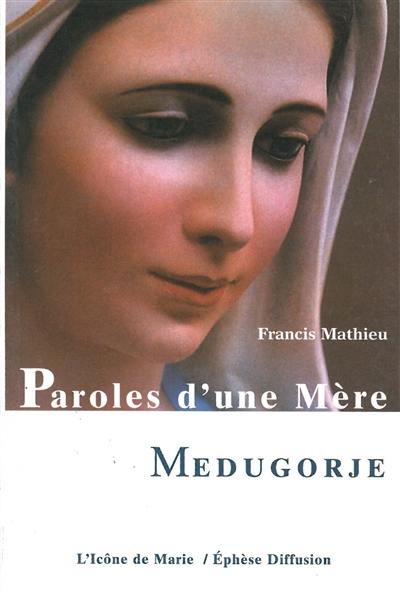 Paroles d'une mère : Medugorje