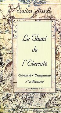 Le chant de l'éternité : extraits de l'enseignement d'un immortel