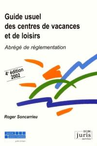 Guide usuel des centres de vacances et de loisirs : abrégé de réglementation