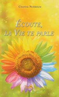 Ecoute, la vie te parle