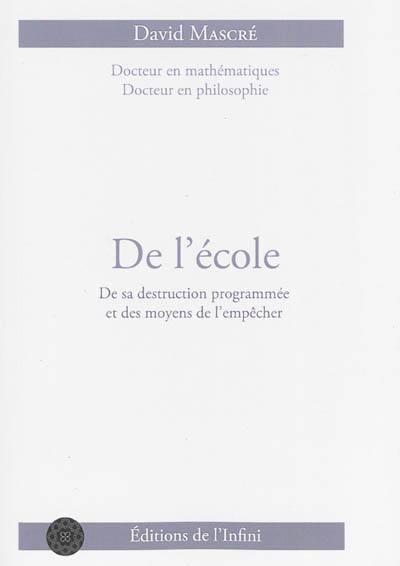 De l'école : de sa destruction programmée et des moyens de l'empêcher