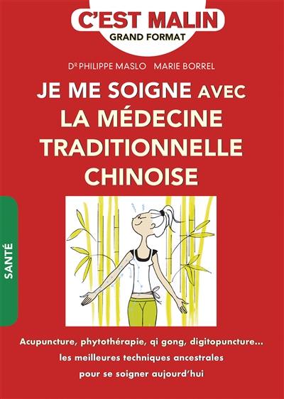 Je me soigne avec la médecine traditionnelle chinoise : cultiver le bien-être à l'orientale