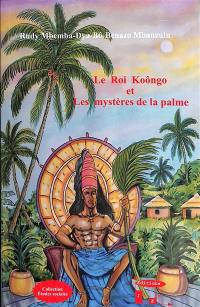 Le roi Koôngo et les mystères de la palme