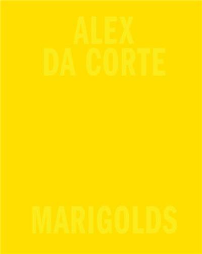 Alex Da Corte : Marigolds