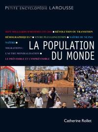 La population du monde : bientôt 7 milliards, et après ?