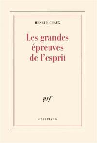 Les grandes épreuves de l'esprit : et les innombrables petites