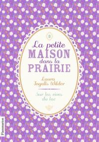 La petite maison dans la prairie. Vol. 3. Sur les rives du lac