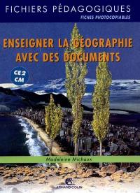 Enseigner la géographie avec des documents, cycle 3, CE2-CM