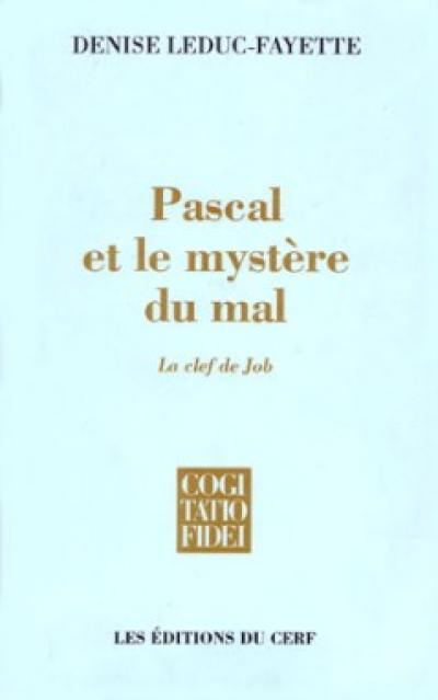 Pascal et le mystère du mal : la clef de Job