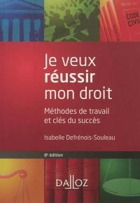 Je veux réussir mon droit : méthodes de travail et clés du succès