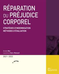 Réparation du préjudice corporel : stratégies d'indemnisation, méthodes d'évaluation : 2021-2022