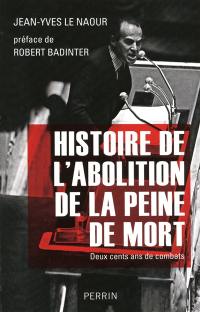 Histoire de l'abolition de la peine de mort : 200 cents ans de combats