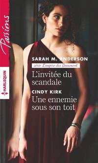 L'invitée du scandale : l'empire des Beaumont. Une ennemie sous son toit