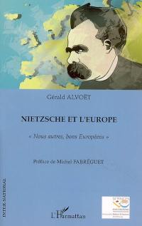 Nietzsche et l'Europe : Nous autres, bons Européens