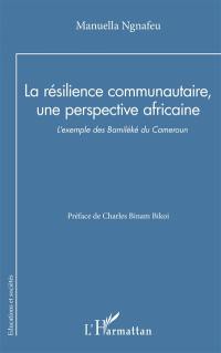 La résilience communautaire : une perspective africaine : l'exemple des Bamiléké du Cameroun