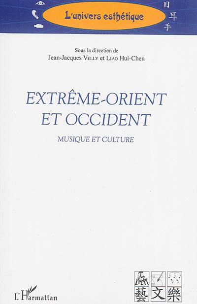 Extrême-Orient et Occident : musique et culture Extrême-Orient et Occident : musique et culture