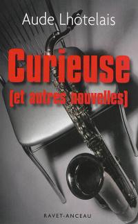 Curieuse (et autres nouvelles)