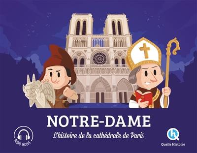 Notre-Dame : l'histoire de la cathédrale de Paris