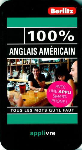 100 % anglais, américain : tous les mots qu'il faut