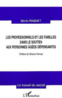 Les professionnels et les familles dans le soutien aux personnes âgées dépendantes