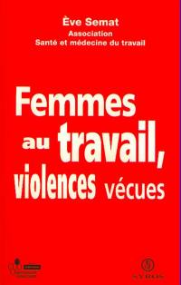 Femmes au travail, violences vécues