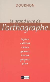 Le grand livre de l'orthographe