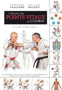 L'utilisation des points vitaux en combat : guide pratique