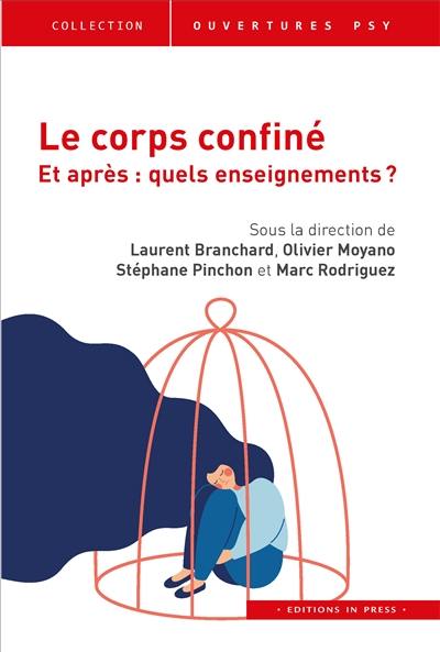 Le corps confiné : et après ? : quels enseignements ?