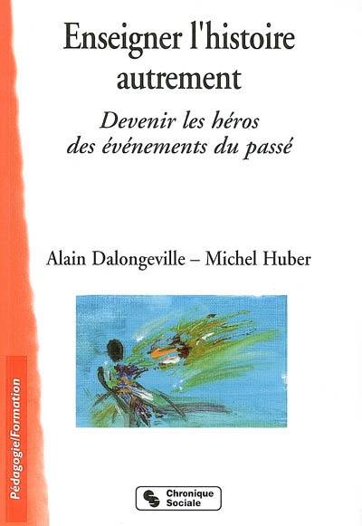 Enseigner l'histoire autrement : devenir les héros des événements du passé