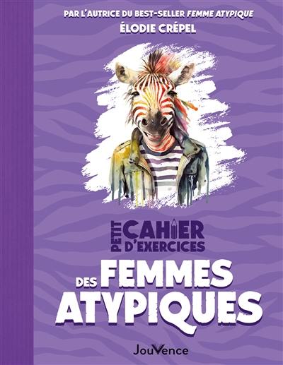 Petit cahier d'exercices des femmes atypiques