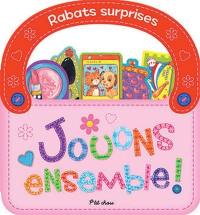 Jouons ensemble! : rabats surprises