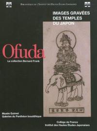 Ofuda : images gravées des temples du Japon : la collection Bernard Frank