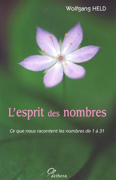 L'esprit des nombres : ce que nous racontent les nombres de 1 à 31