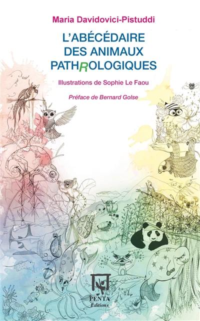 L'abécédaire des animaux path(r)ologiques