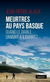 Meurtres au Pays basque : quand le diable dansait à Ilbarritz