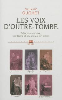 Les voix d'outre-tombe : tables tournantes, spiritisme et société au XIXe siècle