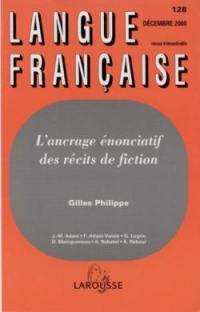 Langue française, n° 128. L'ancrage énonciatif des récits de fiction