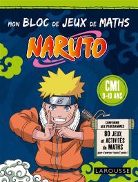 Mon bloc de jeux de maths Naruto CM1, 9-10 ans : conforme aux programmes : 80 jeux et activités de maths pour s'exercer toute l'année !