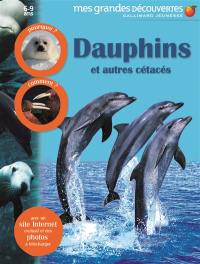 Dauphins : et autres cétacés : pourquoi ? Comment ?