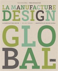 La Manufacture design : un lieu unique, manifeste du design global