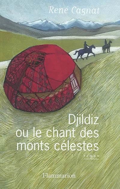 Djildiz ou Le chant des monts célestes