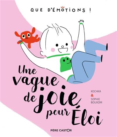 Une vague de joie pour Eloi