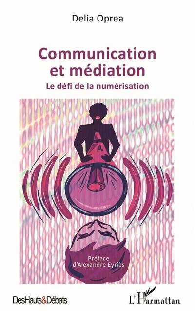 Communication et médiation : le défi de la numérisation