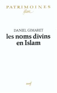 Les Noms divins en islam : exégèse lexicographique et théologique