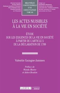 Les actes nuisibles à la vie en société : étude sur les exigences de la vie en société à partir de l'article 5 de la Déclaration de 1789