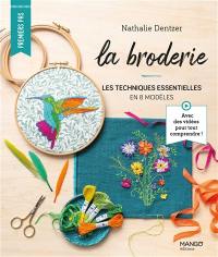 La broderie : les techniques essentielles en 8 modèles