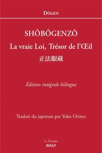 Shôbôgenzô : la vraie loi, trésor de l'oeil