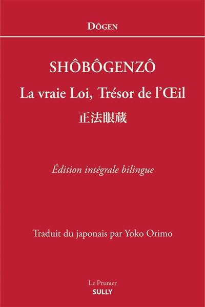 Shôbôgenzô : la vraie loi, trésor de l'oeil