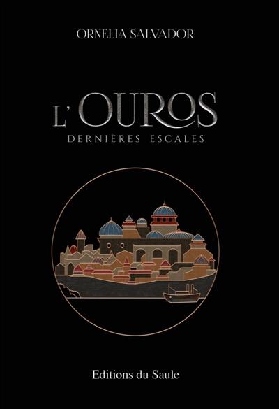 L'Ouros. Dernières escales